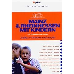 Mainz & Rheinhessen mit Kindern: Ausfl�ge & Aktivit�ten rund ums Jahr