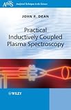 Practical Inductively Coupled Plasma Spectroscopy (Analytical Techniques in the Sciences (AnTs) *)