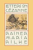 Letters on Cezanne (086547639X) by Rilke, Rainer Maria