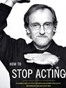 How to Stop Acting (Performance Books)