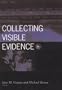 Collecting Visible Evidence