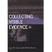 Collecting Visible Evidence