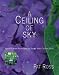 A Ceiling of Sky: Special Garden Rooms and the People Who Created Them