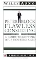 Flawless Consulting : A Guide to Getting Your Expertise Used