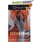  Dogism  by Mark Anthony