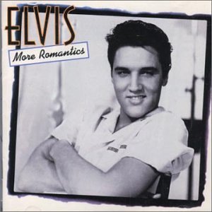 Elvis Presley - More Romantics