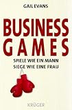 Business Games. Spiele wie ein Mann - siege wie eine Frau.