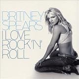 I Love Rock'n'roll [UK-Import] - Britney Spears