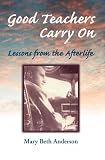 Good Teachers Carry on: Lessons from the Afterlife