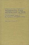 Affirmative Talk, Affirmative Action: A Comparative Study of the Politics of Affirmative Action