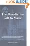 The Benedictine Gift to Music