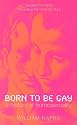 Born to Be Gay: A History of Homosexuality (Revealing History)