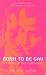 Born to Be Gay: A History of Homosexuality (Revealing History)
