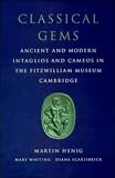 Classical Gems: Ancient and Modern Intaglios and Cameos in the Fitzwilliam Museum, Cambridge (Fitzwilliam Museum Publications)