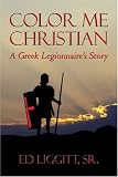 Color Me Christian: A Greek Legionnaire's Story