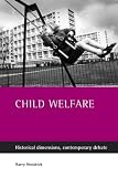 Child Welfare: Historical Dimensions, Contemporary Debate