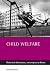 Child Welfare: Historical Dimensions, Contemporary Debate