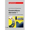 Konstruktionselemente 1: Beispielsammlung f�r den Vorrichtungs- und Maschinenbau