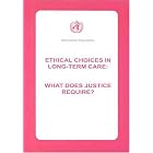 Ethical Choices in Long-Term Care: What Does Justice Require? by Who