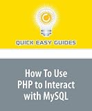 How To Use PHP to Interact with MySQL