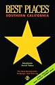 Best Places Southern California: The Best Restaurants, Lodgings and Touring