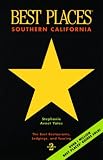 Best Places Southern California: The Best Restaurants, Lodgings and Touring