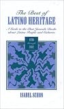 The Best Of Latino Heritage 1996-2002 : A Guide To The  Best Juvenile Books About Latino People And Cultures