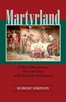 Martyrland: A Tale of Persecution from the Days of the Scottish Covenanters