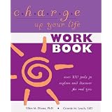 CHARGE Up Your Life Workbook: Over 100 tools to explore and discover the real you
