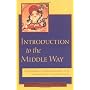 Introduction to the Middle Way: Chandrakirti's Madhyamakavatara with Commentary by Ju Mipham