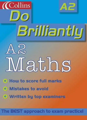 A2 Maths (Do Brilliantly at...)
