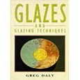 Glazes and Glazing Techniques