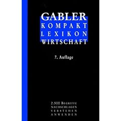 Gabler Kompakt Lexikon Wirtschaft. 2.500 Begriffe nachschlagen, verstehen, anwenden