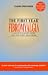 The First Year: Fibromyalgia - A Patient-expert Guide for the Newly Diagnosed