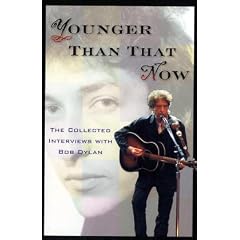 Younger Than That Now: The Collected Interviews with Bob Dylan