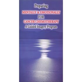 Preparing Mentally & Emotionally for Cancer Chemotherapy "A Guided Imagery Program" [VHS]