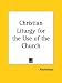 Book Christian Liturgy for the Use of the Church