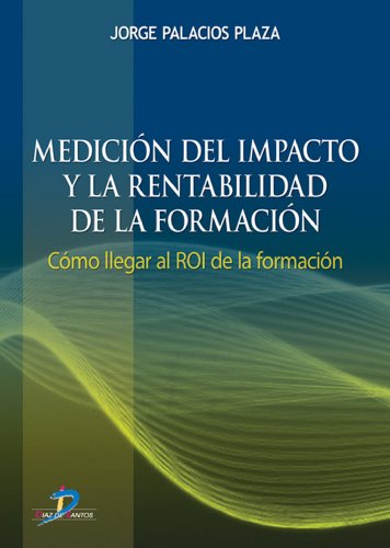 Medición del impacto y la rentabilidad de la formación: 1 (Spanish Edition)