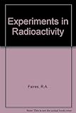 Experiments in radioactivity