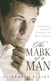 The Mark of a Man: Following Christs Example of Masculinity