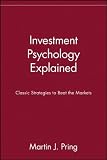 Investment Psychology Explained: Classic Strategies to Beat the Markets
