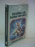 Produkt-Bild: H. Warner Munn: Heyne Fantasy - Ein K&ouml;nig am Rande der Welt - Verlag: Heyne [Auflage: 1. Auflage]