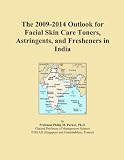 The 2009 2014 Outlook For Facial Skin Care Toners Astringents And Fresheners In India