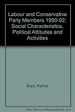 Labour and Conservative Party members 1990-92 : social characteristics, political attitudes and activities