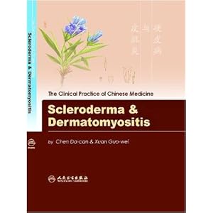 Scleroderma & Dermatomyositis (The Clinical Practice of Chinese Medicine)