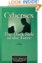 Cybersex: The Dark Side of the Force: A Special Issue of the Journal Sexual Addiction and Compulsion