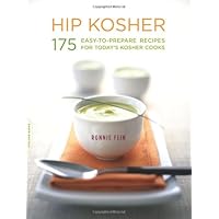 Hip Kosher: 175 Easy-to-Prepare Recipes for Today's Kosher Cooks