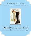 Daddy's Little Girl: Stories of the Special Bond Between Fathers and Daughters