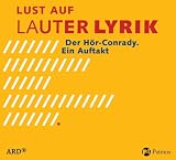 Lust auf Lauter Lyrik - Der H&ouml;r-Conrady: Ein Auftakt - 