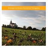 Classical Music : Antologia de Música Electrónica Portuguesa